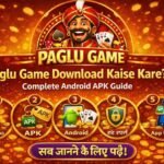 Paglu Game Download Kaise Kare? Complete Android APK Guide